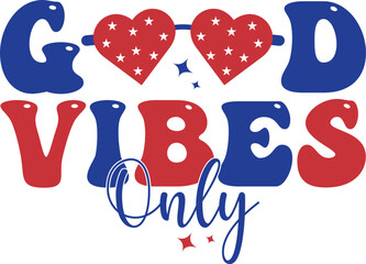 Good vibes only with love sunglass shape 4th of July t-shirt design