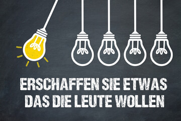 Naklejka premium Erschaffen Sie etwas, das die Leute wollen