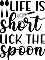 Life is short lick the spoon, BBQ illustration vector typography t-shirt design, Kitchen SVG Design Bundle, Cooking T-shirt Design, Baking SVG Design Bundle, Kitchens SVG Cut Files Bundle 