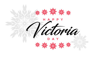 Victoria Day Holiday concept. Template for background, banner, card, poster, t-shirt with text inscription