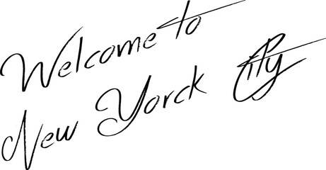 Welcome to New york city text sign illustration on white background