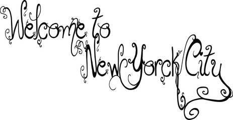 Welcome to New york city text sign illustration on white background