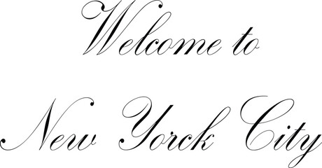 Welcome to New york city text sign illustration on white background