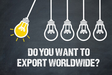 Do You Want To Export Worldwide?
