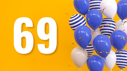 The inscription 69 on a yellow background with balloons, golden confetti, serpentine. Greeting card, bright concept, illustration. 3d render.