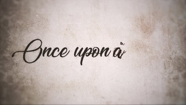 Ink Writing Once Upon A Time Intro/ 4k animation of a vintage textured background with hand drawn ink writing text introducing the beginning of a story 