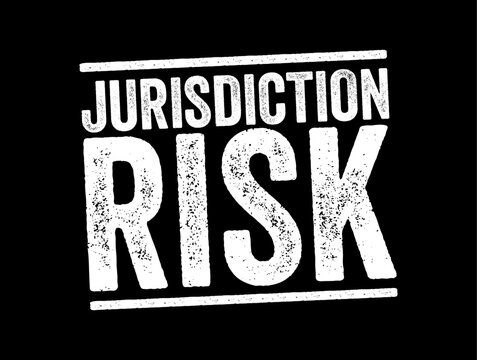 Jurisdiction Risk is any additional risk that arises from borrowing and lending or doing business in a foreign country, text concept stamp