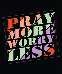 Pray More Worry Less  SVG Cut File