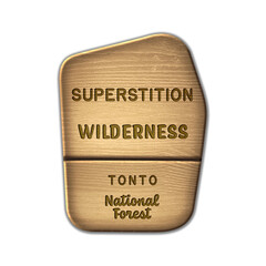 Superstition National Wilderness, Tonto National Forest Arizona wood sign illustration on transparent background