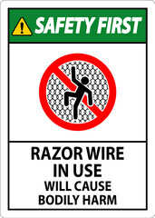 Safety First Sign Razor Wire In Use Will Cause Bodily Harm