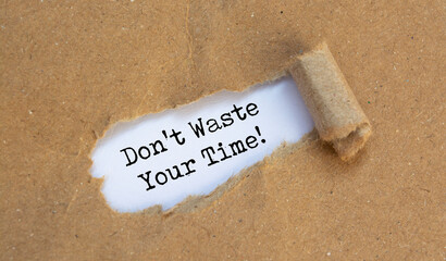 Text sign showing Don't Waste Your Time