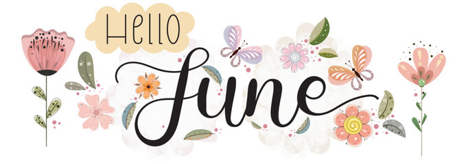 Hello June. JUNE month vector with flowers, butterfly and leaves. Decoration floral. Illustration June calendar