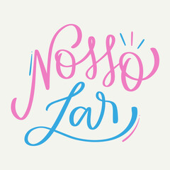 Nosso lar. Our home in brazilian portuguese. Modern hand Lettering. vector.