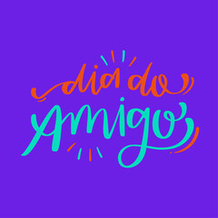 Friend's day. Dia do amigo in brazilian portuguese. Modern hand Lettering. vector.