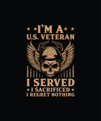 Obraz premium I’M A U.S. VETERAN I SERVED I SACRIFICED I REGRET NOTHING Pet t shirt design