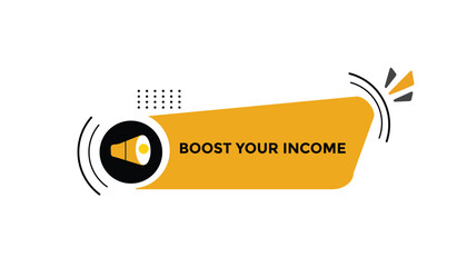 Boost your income button web banner templates. Vector Illustration 
