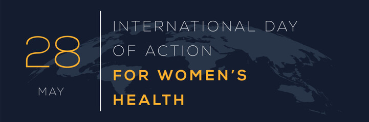 Obraz premium International Day of Action for Women’s Health, held on 28 May.