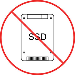 No ssd sign or solid state drive symbol. Storage disk prohibited. Forbidden signs and symbols.