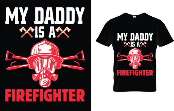 My Daddy Is A Firefighter T-Shirt