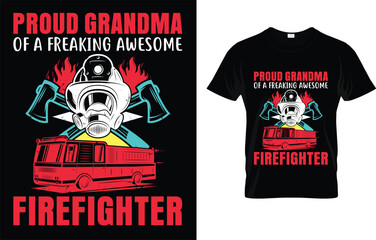 Proud Grandma Of A Freaking Awesome Firefighter T-Shirt
