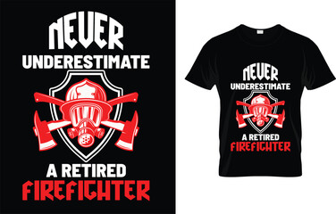 Mens Never Underestimate A Retired Firefighter Gift T-Shirt