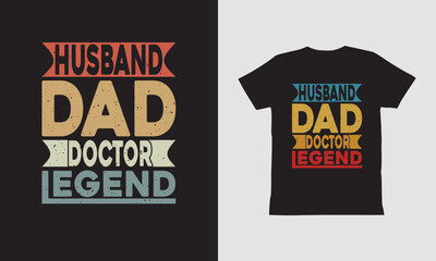 Husband Dad Doctor Legend, Vintage T-shirt Designs template, Vintage typography design, Father's Day design.	