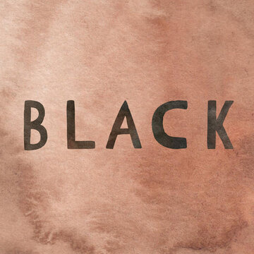 The word "black" written on a watercolor brown background. Freedom Day. Black lives matter.