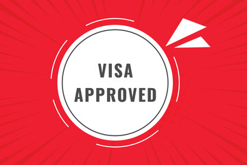 Fototapeta premium Visa Approved Button. Speech Bubble, Banner Label Visa Approved