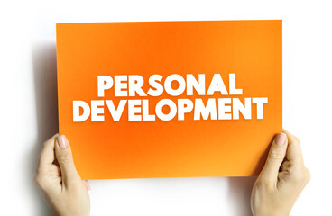 Personal Development - consists of activities that develop a person's capabilities and potential, build human capital, facilitate employability, text concept on card