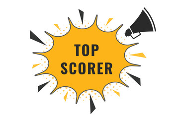Top Scorer Button. Speech Bubble, Banner Label Top Scorer