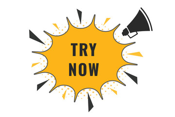 Try Now Button. Speech Bubble, Banner Label Try Now