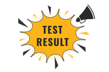 Test Result Button. Speech Bubble, Banner Label Test Result