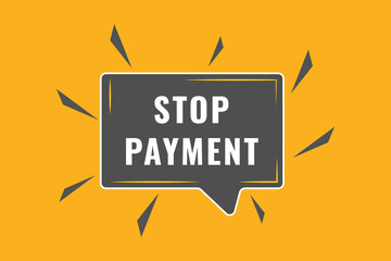 stop payment Button. Speech Bubble, Banner Label stop payment