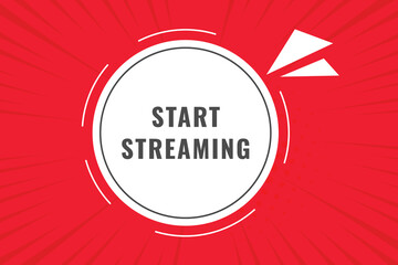 Start Streaming Button. Speech Bubble, Banner Label Start Streaming