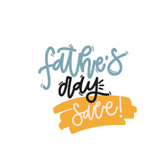 Vector handdrawn illustration. Lettering phrases Father s day sale. Idea for poster, postcard.  A greeting card for father's day. 