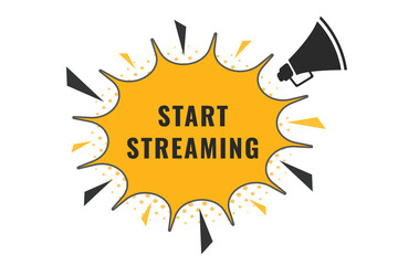 Start Streaming Button. Speech Bubble, Banner Label Start Streaming