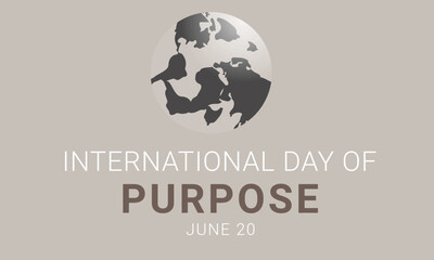 International Day of Purpose. background, banner, card, poster, template. Vector illustration.
