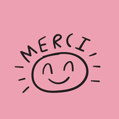 Merci. Happy face. Hand drawn illustration on pink background
