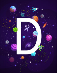 Cartoon space letter D, galaxy planets education poster. Galaxy discovery, space travel and astronomy vector vertical poster with ABC letter, astronaut in outerspace, alien galaxy planet and rockets