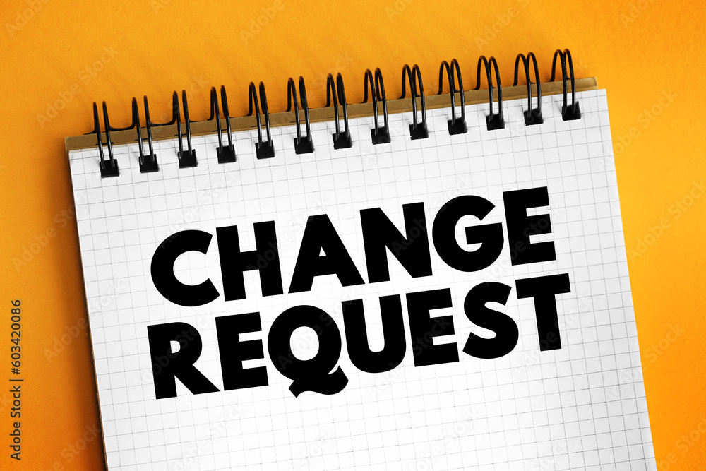 Poster change request - formal proposal for an alteration to some product or system, text concept on notepa
