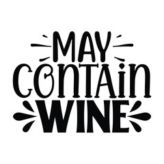 May Contain Wine, Wine SVG T shirt Design Template