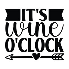 It's Wine O'clock, Wine SVG T shirt Design Template