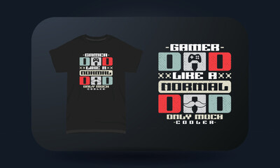 Father’s Day t-shirt design Gamer Dad Like A Normal Dad Only Much Cooler