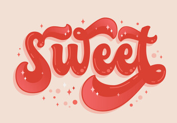 Bold typography illustration in 70s groovy style word - Sweet. Hand drawn retro style lettering phrase. Inscription in candy pink colors. Isolated sweets themed design element for fashion, prints, web
