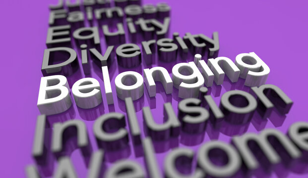 Belonging Diversity Equity Inclusion DEIB Workplace Fairness Welcoming 3d Illustration