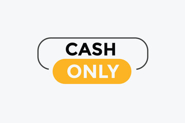 Cash only button web banner templates. Vector Illustration 

