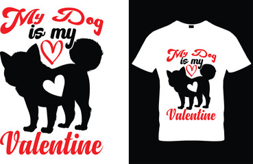 My Dog Is My Valentine T-shirt 