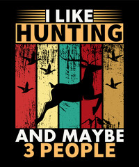 I Like Hunting And Maybe 3 People T-Shirt
