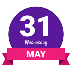 31 May, Wednesday. Date template. Useful design for calendar or event promotion. Vector illustration EPS 10 File. Isolated on white background.