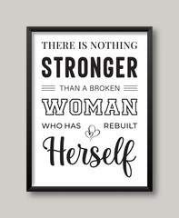 Woman Quote Nothing Stronger Than A Broken Woman Design Concept For Wall Art